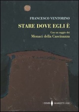 Stare dove egli è Francesco Ventorino