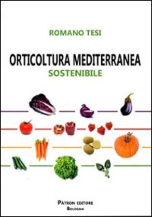 Orticoltura mediterranea sostenibile Romano Tesi