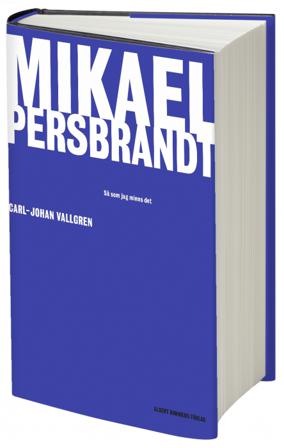 Mikael Persbrandt : så som jag minns det - Bok av Carl-Johan Vallgren - Inbunden