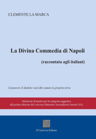 La Divina commedia di Napoli (raccontata agli italiani) Clemente La Marca