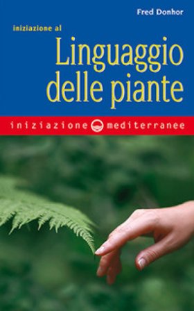 Iniziazione al linguaggio delle piante Fred Donhor