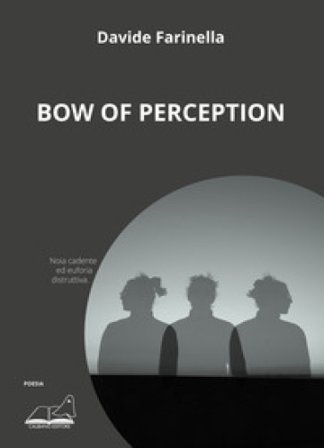 Bow of perception Davide Farinella