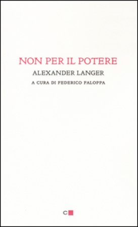 Non per il potere Alexander Langer