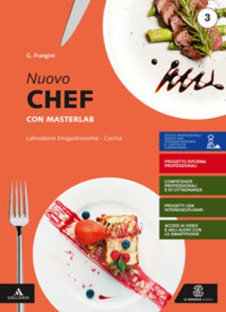 Nuovo chef con masterlab. Con Un aiuto allo studio. Per gli Ist. professionali. Con e-book. Con espansione online. Vol. 3 Gianni Frangini