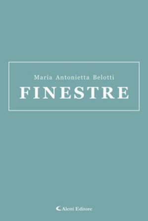 Finestre Maria Antonietta Belotti