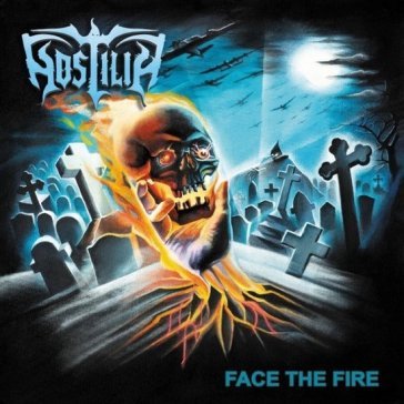 Face the fire HOSTILIA