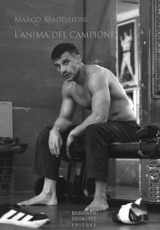 L'anima del campione Marco Maddaloni