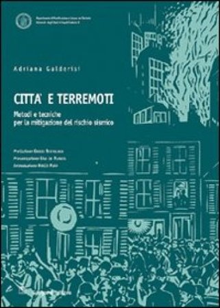 Città e terremoti. Metodi e tecniche per la mitigazione del rischio sismico A. Ceudech
