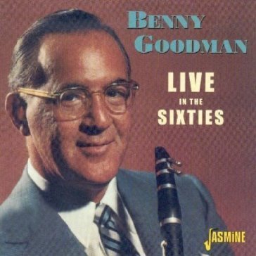 Live in the sixties Benny Goodman