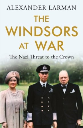 The Windsors at War - As seen on Channel 4¿s Edward vs George