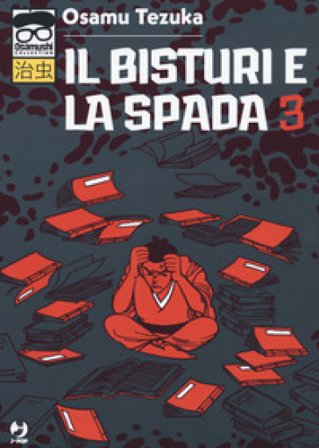 Il bisturi e la spada. Vol. 3 Osamu Tezuka