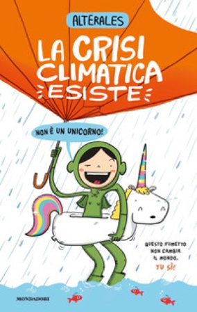 La crisi climatica esiste, non è un unicorno Alterales