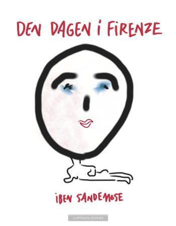 Den dagen i Firenze - Bok av Iben Sandemose - Paperback