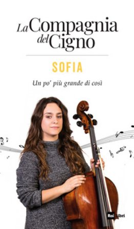 Sofia. Un po' più grande di così. La Compagnia del Cigno Ivan Cotroneo