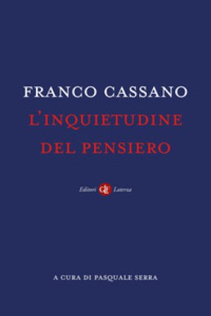 L'inquietudine del pensiero Franco Cassano