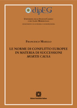 Le norme di conflitto europee in materia di successioni «mortis causa» Francesco Maiello