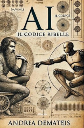 AI. Il codice ribelle Andrea Demateis