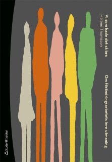 Vi som hade det så bra - om förändringsarbetets inre utmaningar