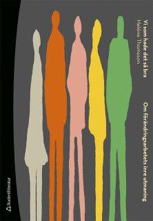 Vi som hade det så bra - om förändringsarbetets inre utmaningar