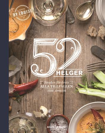 52 helger : årets alla helger på ett fat - Bok av Louise Johansson - Danskt band