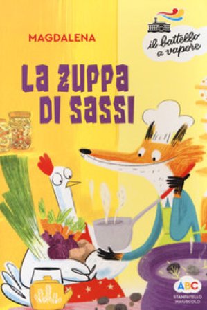La zuppa di sassi. Ediz. a colori Magdalena