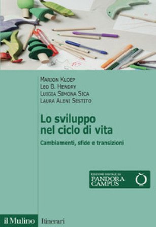 Lo sviluppo nel ciclo di vita. Cambiamenti, sfide e transizioni Marion Kloep