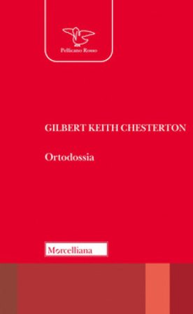 Ortodossia. Nuova ediz. Gilbert Keith Chesterton