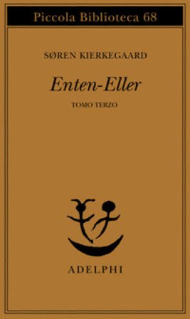 Enten-Eller. Vol. 3: Un frammento di vita Søren Kierkegaard