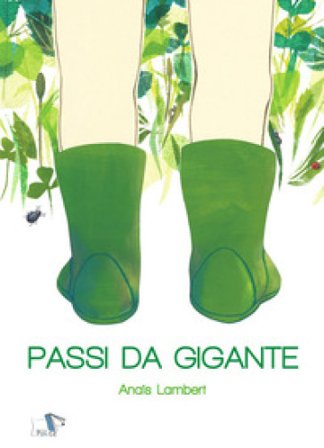 Passi da gigante. Ediz. a colori Anaïs Lambert