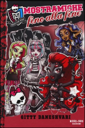 Mostramiche fino alla fine. Monster High. Vol. 4 Gitty Daneshvari