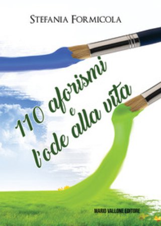 110 aforismi e l'ode alla vita Stefania Formicola