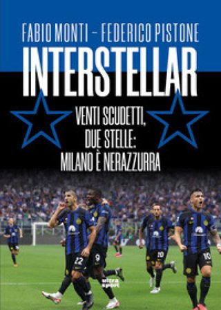 Interstellar. Venti scudetti, due stelle: Milano è nerazzurra Fabio Monti