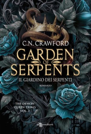 Garden of serpents. Il giardino dei serpenti. The demon queen trials. Vol. 3 Crawford C.N.