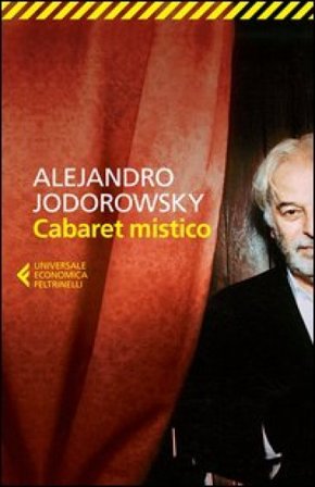 Cabaret mistico Alejandro Jodorowsky