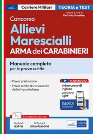 Concorso Allievi Marescialli Arma dei Carabinieri. Manuale completo per le prove scritte. Con software di simulazione