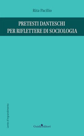 Pretesti danteschi per riflettere di sociologia Rita Pacilio