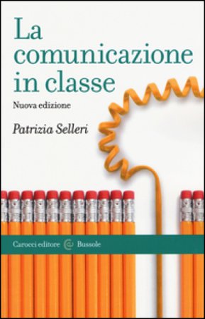 La comunicazione in classe Patrizia Selleri