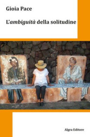 L'ambiguità della solitudine Gioia Pace