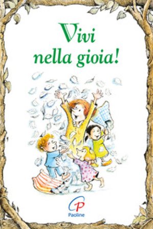 Vivi nella gioia! Ediz. illustrata Karen Katafiasz