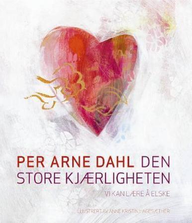 Den store kjærligheten - Bok av Per Arne Dahl - Hardback