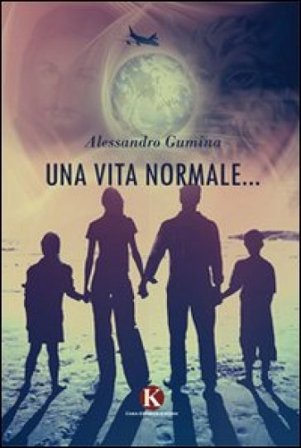 Una vita normale... Alessandro Gumina