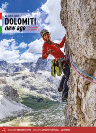 Dolomiti new age. 130 vie scelte e spit fino al 7a Alessio Conz