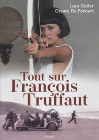 Tout sur François Truffaut Jean Collet