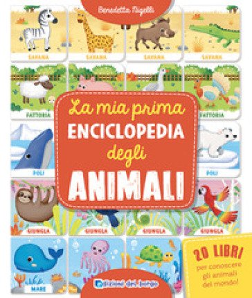 La mia prima enciclopedia degli animali Benedetta Nigelli