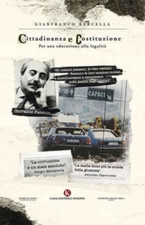 Cittadinanza e Costituzione. Per una educazione alla legalità Gianfranco Barcella