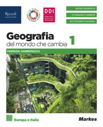 Geografia del mondo che cambia. Per le Scuole superiori. Con e-book. Con espansione online. Vol. 1: Europa e Italia Fabrizia Gamberucci