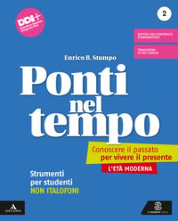 Ponti nel tempo. Conoscere il passato per vivere il presente. Strumenti per studenti non italofoni. Per la Scuola media. Con e-book. Con espansione 