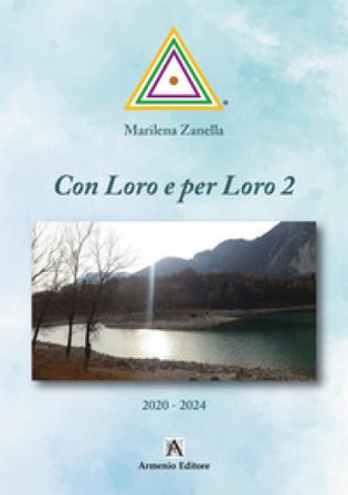 Con Loro e per Loro. Vol. 2: 2020-2024 Marilena Zanella
