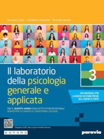 Il laboratorio della psicologia generale e applicata. Per il 5° anno degli Ist. professionali servizi per la sanità e l'assistenza sociale. Vol. 3 
