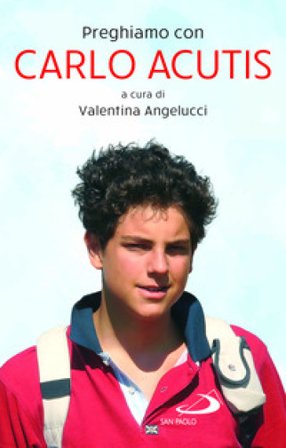 Preghiamo con Carlo Acutis